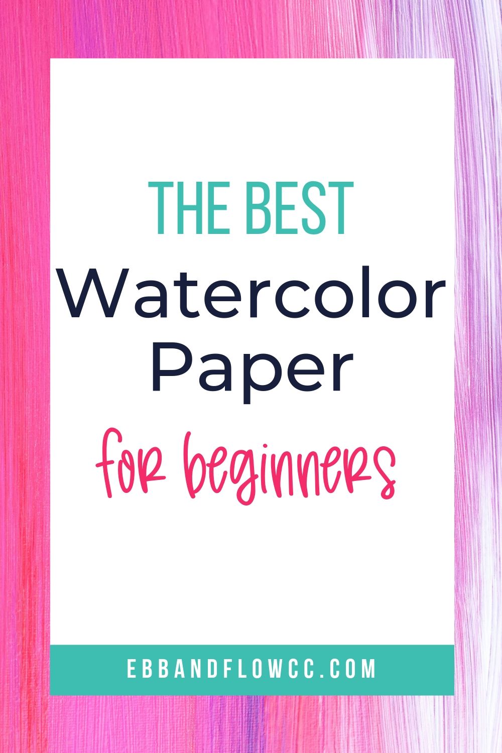 The Best Watercolor Paper for Beginners Ebb and Flow Creative Co