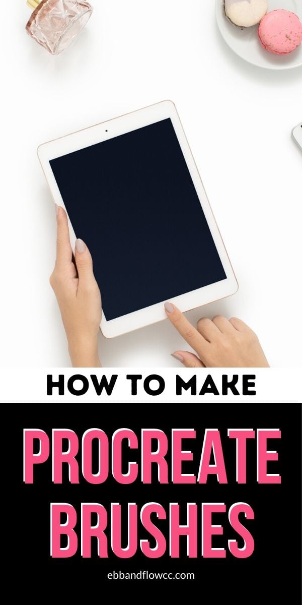 How to Make Procreate Brushes Ebb and Flow Creative Co