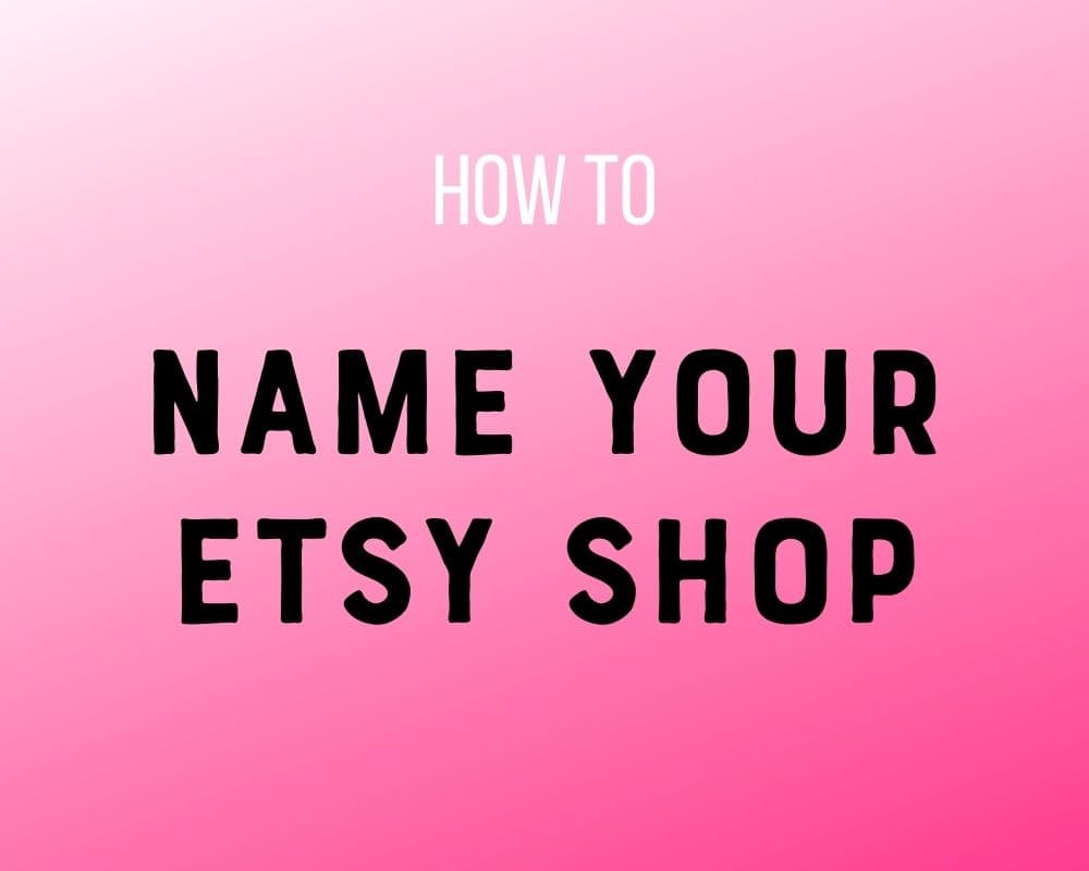 text on pink background: how to name your etsy shop