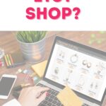 Is Etsy Worth It Pros And Cons Of Running An Etsy Shop