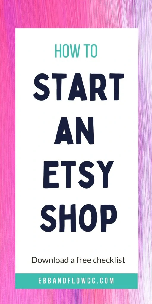 painted background with text: how to start an etsy shop