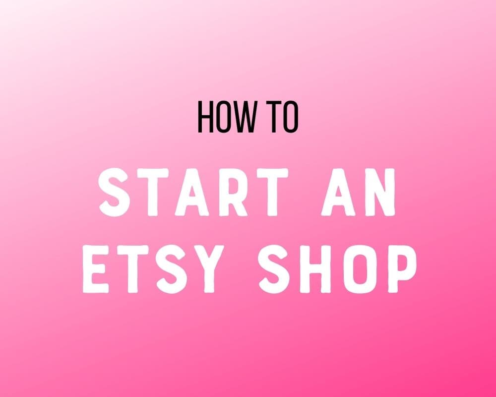 text on pink background: how to start an etsy shop